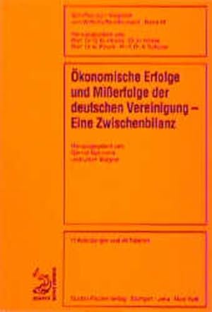 Seller image for konomische Erfolge und Mierfolge der deutschen Vereinigung - Eine Zwischenbilanz. (=Schriften zum Vergleich von Wirtschaftsordnungen ; Bd. 45). for sale by Antiquariat Thomas Haker GmbH & Co. KG