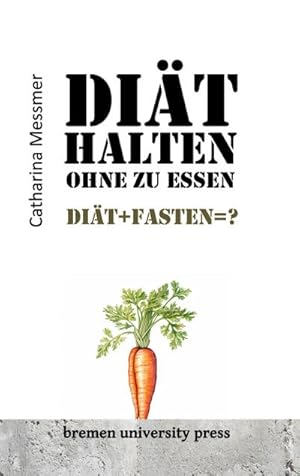 Imagen del vendedor de Dit halten ohne zu essen : Dit+Fasten=? a la venta por AHA-BUCH GmbH