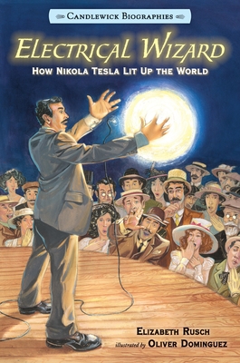 Image du vendeur pour Electrical Wizard: Candlewick Biographies: How Nikola Tesla Lit Up the World (Paperback or Softback) mis en vente par BargainBookStores