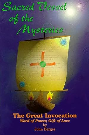 Bild des Verkufers fr Sacred Vessel of the Mysteries: The Great Invocation - Word of Power, Gift of Love zum Verkauf von WeBuyBooks