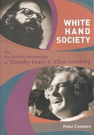 Seller image for White Hand Society: The Psychedelic Partnership of Timothy Leary & Allen Ginsberg for sale by Goulds Book Arcade, Sydney