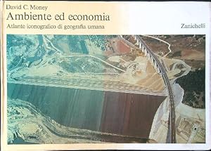 Bild des Verkufers fr Ambiente ed economia. Atlante iconografico di geografia umana zum Verkauf von Librodifaccia