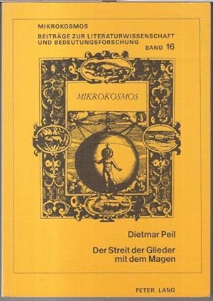 Imagen del vendedor de Der Streit der Glieder mit dem Magen. Studien zur berlieferungs- und Deutungsgeschichte der Fabel des Menenius Agrippa von der Antike bis ins 20. Jahrhundert ( = Mikrokosmos. Beitrge zur Literaturwissenschaft und Bedeutungsforschung, Band 16 ). a la venta por Antiquariat Carl Wegner