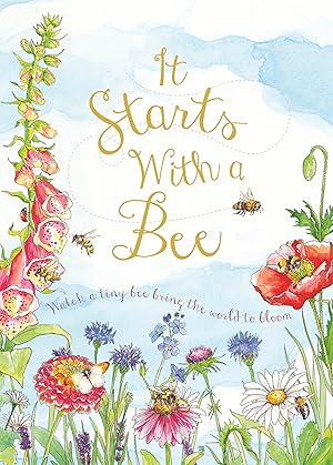 Bild des Verkufers fr It Starts with a Bee: Watch a Tiny Bee Bring the World to Bloom zum Verkauf von moluna