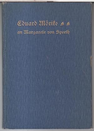 Bild des Verkufers fr Eduard Mrike' s Briefe und Gedichte an Margarete von Speeth. zum Verkauf von Antiquariat Carl Wegner
