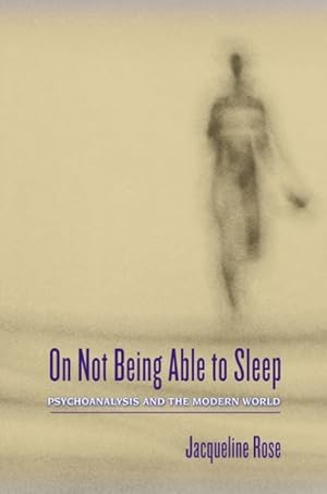 Imagen del vendedor de On Not Being Able to Sleep : Psychoanalysis and the Modern World a la venta por GreatBookPricesUK