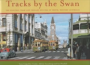 Tracks By the Swan: The Electric Tram and Trolley Bus Era of Perth, Western Australia