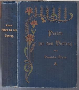 Bild des Verkufers fr Perlen fr den Vortrag. Ein Balladen- und Romenzenschatz aus der Weltlitteratur gesammelt. - Aus dem Inhalt: Dichtungen ernsten und heitern Inhalts, u. a. von Adolf Schults, Julius Sturm, Gottfried Albert, Alice Dndliker, Robert Prutz und vielen anderen, auerdem Volkslieder, Volksepen und vieles mehr. - zum Verkauf von Antiquariat Carl Wegner