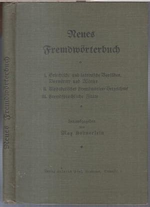 Neues Fremdwörterbuch. I. Griechische und lateinische Vorsilben, Vorwörter und Wörter. II. Alphab...