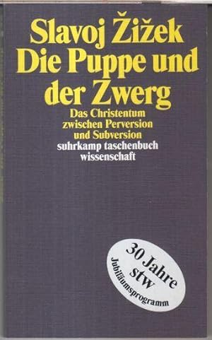 Die Puppe und der Zwerg. Das Christentum zwischen Perversion und Subversion ( stw suhrkamp tasche...