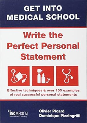 Seller image for Get into Medical School - Write the perfect personal statement: Effective techniques & over 100 examples of real successful personal statements (UCAS Medicine) for sale by WeBuyBooks