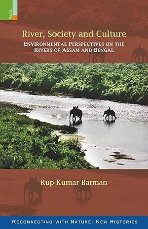 Seller image for River, Society and Culture: Environmental Perspectives on the Rivers of Assam and Bengal for sale by Vedams eBooks (P) Ltd