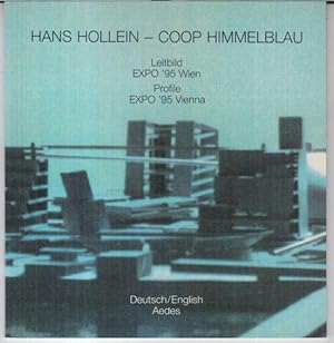 Seller image for Hans Hollein - Coop Himmelblau. Leitbild/ Profile EXPO '95 Wien / Vienna. Deutsch - Englisch. - Zur Ausstellung 1990, Aedes Galerie fr Architektur und Raum. - for sale by Antiquariat Carl Wegner