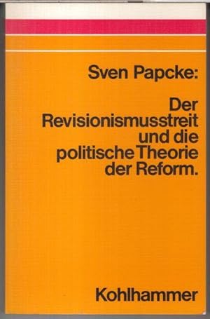 Der Revisionismusstreit und die politische Theorie der Reform. Fragen und Vergleiche.