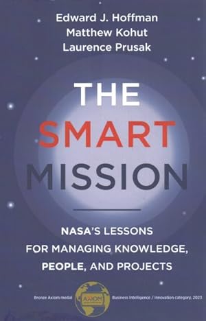Seller image for Smart Mission : Nasa?s Lessons for Managing Knowledge, People, and Projects for sale by GreatBookPrices
