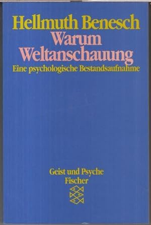 Warum Weltanschauung. Eine psychologische Bestandsaufnahme ( Geist und Psyche, 42331 / Fischer Ta...