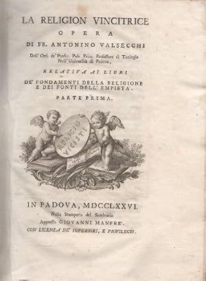 Imagen del vendedor de La Religion vincitrice. Opera relativa ai libri de' fondamenti della religione e dei fonti dell'empiet. Parti prima, seconda . a la venta por Librera Astarloa