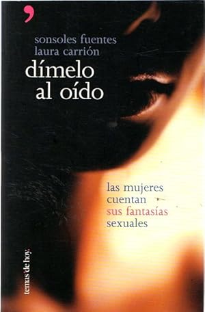 Imagen del vendedor de Dmelo al odo. Las mujeres cuentan sus fantasas sexuales . a la venta por Librera Astarloa