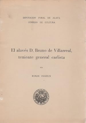 Imagen del vendedor de El alavs D. Bruno de Villarreal, teniente general carlista . a la venta por Librera Astarloa