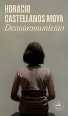 Seller image for Desmoronamiento / Horacio Castellanos Moya. for sale by Iberoamericana, Librera