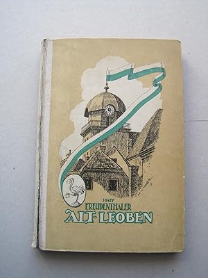 Seller image for Alt-Leoben. Bausteine zu einer Heimatkunde. Mit einer schnene mehrzeiligen Widmung des Autors auf fliegenden Vorsatz, datiert 1929 (!) for sale by Antiquariat Schleifer