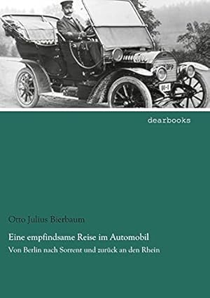 Bild des Verkufers fr Eine empfindsame Reise im Automobil: Von Berlin nach Sorrent und zurck an den Rhein, zum Verkauf von nika-books, art & crafts GbR