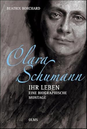 Bild des Verkufers fr Clara Schumann - Ihr Leben. Eine biographische Montage. : Mit einem Essay der Autorin "Mit Klebstoff und Schere". zum Verkauf von AHA-BUCH GmbH