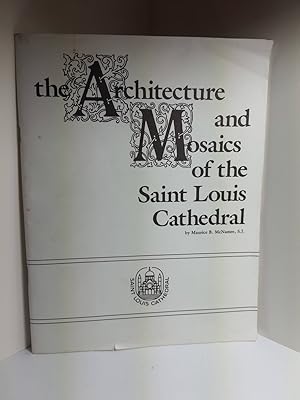 Imagen del vendedor de The Architecture and Mosaics of the Saint Louis Cathedral a la venta por Hammonds Antiques & Books