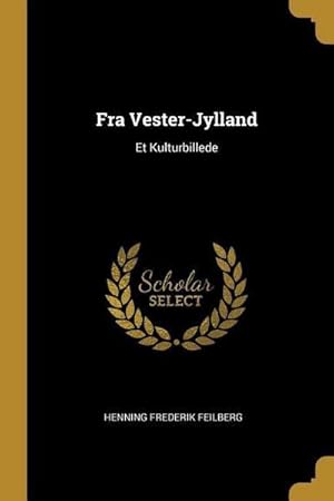 Bild des Verkufers fr Fra Vester-Jylland : Et Kulturbillede zum Verkauf von AHA-BUCH GmbH