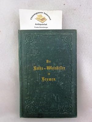 Seller image for Der Raths-Weinkeller zu Bremen. for sale by Chiemgauer Internet Antiquariat GbR