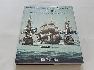 British Warships in the Age of Sail 1793- 1817: Design Construction, Careers and Fates