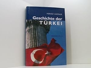 Seller image for Geschichte der Trkei Feroz Ahmad. Aus dem Engl. bertr. von Beate Darius for sale by Book Broker