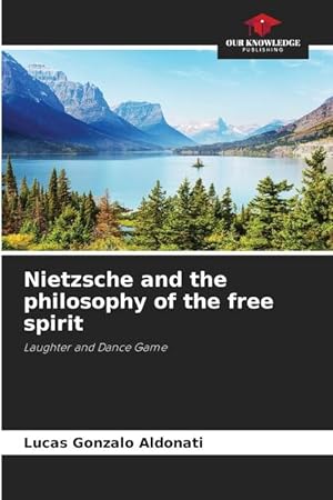 Bild des Verkufers fr Nietzsche and the philosophy of the free spirit zum Verkauf von moluna