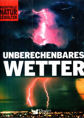 Seller image for Unberechenbares Wetter. Machtvolle Naturgewalten. for sale by Leonardu