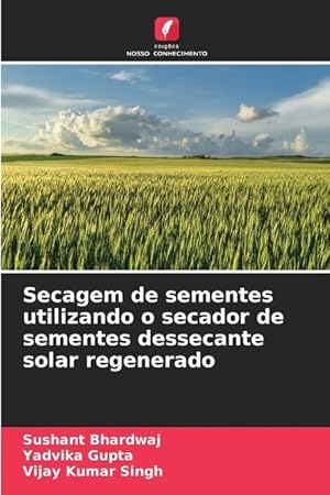 Bild des Verkufers fr Secagem de sementes utilizando o secador de sementes dessecante solar regenerado zum Verkauf von moluna