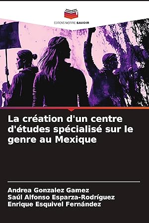 Imagen del vendedor de La cration d un centre d tudes spcialis sur le genre au Mexique a la venta por moluna