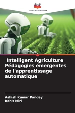 Bild des Verkufers fr Intelligent Agriculture Pdagogies mergentes de l apprentissage automatique zum Verkauf von moluna