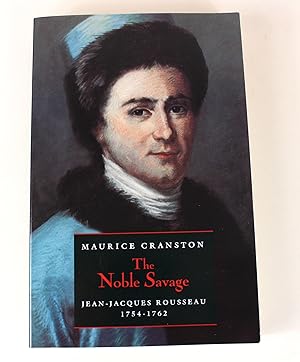 Immagine del venditore per The Noble Savage: Jean-Jacques Rousseau, 1754-1762 venduto da Peak Dragon Bookshop 39 Dale Rd Matlock