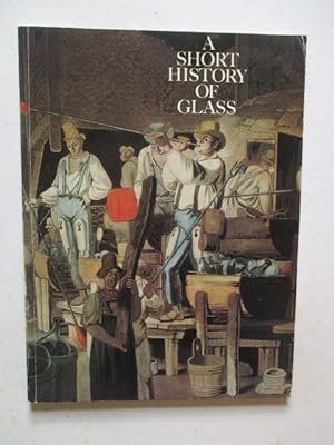 Seller image for Short History of Glass for sale by GREENSLEEVES BOOKS