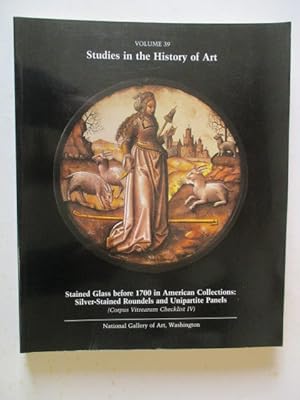 Immagine del venditore per Stained Glass Before 1700 in American Collections: Silver-Stained Roundels and Unipartite Panels: 4 venduto da GREENSLEEVES BOOKS