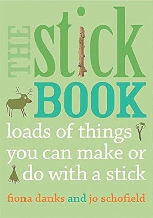 Immagine del venditore per The Stick Book: Loads of things you can make or do with a stick (Going Wild) venduto da WeBuyBooks