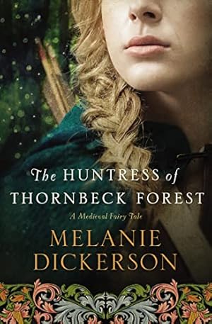 Immagine del venditore per HUNTRESS OF THORNBECK FOREST MEDIEVAL FAIRY TALE ROMANCE: 1 (A Medieval Fairy Tale) venduto da WeBuyBooks