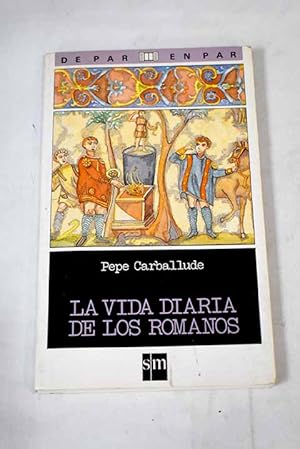 Image du vendeur pour La vida diaria de los romanos mis en vente par Alcan Libros