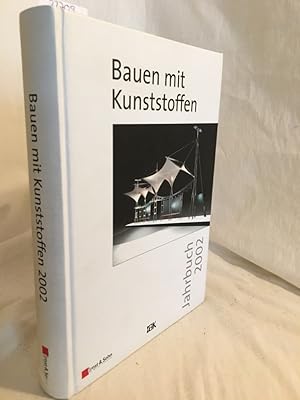 Bild des Verkufers fr Bauen mit Kunststoffen: Jahrbuch 2002. zum Verkauf von Versandantiquariat Waffel-Schrder