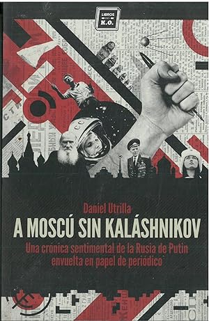 Imagen del vendedor de A Mosc Sin Kalshnikov: Memoria sentimental de la Rusia de Putin envuelta en papel d (VARIOS) a la venta por HG Librera