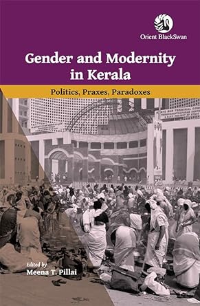 Seller image for Gender and Modernity in Kerala: Politics, Praxes, Paradoxes for sale by Vedams eBooks (P) Ltd
