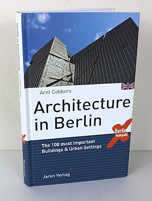 Architecture in Berlin: The 100 most Important Buildings and Urban Settings