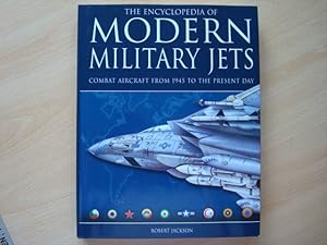 Seller image for The Encyclopedia of Modern Military Jets: Combat Aircraft From 1945 to the Present Day for sale by The Book Tree