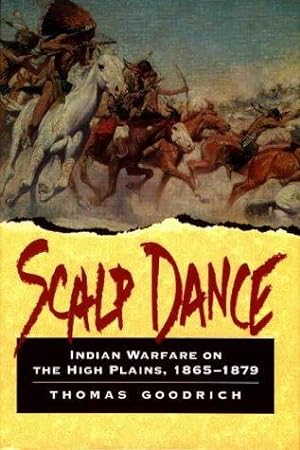 Bild des Verkufers fr Scalp Dance: Indian Warfare on the High Plains, 1865-1879 zum Verkauf von WeBuyBooks
