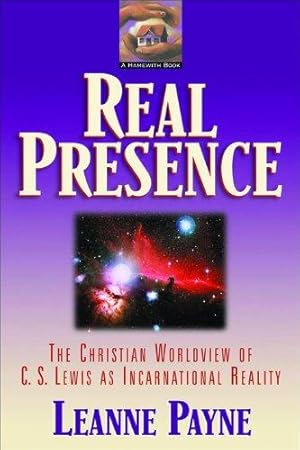 Bild des Verkufers fr Real Presence: The Christian Worldview of C. S. Lewis as Incarnational Reality zum Verkauf von WeBuyBooks